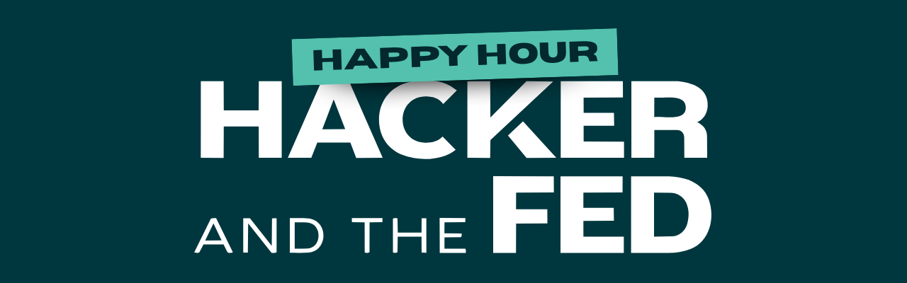 hacker and the fed happy hour banner